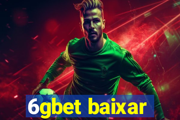 6gbet baixar